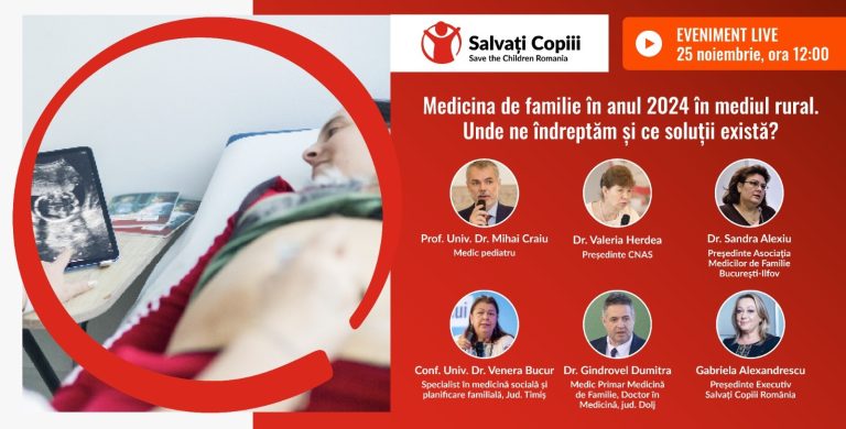 „Medicina de familie în anul 2024 în mediul rural. Unde ne îndreptăm și ce soluții există”, dezbatere organizată de Salvați Copiii România